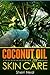 Coconut Oil For Skin Care:Coconut Oil Beauty Secrets and Tips