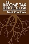 Book cover for The Income Tax: Root of All Evil