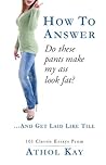How To Answer "Do These Pants Make My Ass Look Fat?"