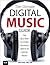 The Ultimate Digital Music Guide: The Best Way to Store, Organize, and Play Digital Music