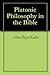 Platonic Philosophy in the Bible