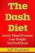 The Dash Diet: Lower Blood ...