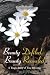 Beauty Defiled, Beauty Revealed by Mark Scholten Beauty Defiled, Beauty Revealed by Mark Scholten