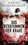 Das Verstummen der Krähe by Sabine Kornbichler