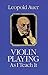 Violin Playing as I Teach It