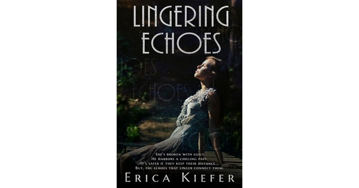 Lingering Echoes (Lingering Echoes, #1) by Erica Kiefer