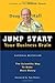 Jump Start Your Business Brain: Scientific Ideas and Advice That Will Immediately Double Your Business Success Rate