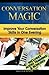 Conversation Magic: Improve Your Conversation Skills in One Evening