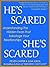 He's Scared, She's Scared