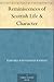Reminiscences of Scottish Life & Character