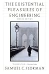 The Existential Pleasures of Engineering by Samuel C. Florman