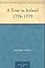 A Tour in Ireland 1776-1779