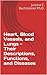 Heart, Lungs and Blood Vessels - Their Descriptions Functions... by Justina C. Bachsteiner