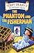 The Phantom and the Fisherman by Terry Deary