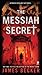 The Messiah Secret by James     Becker