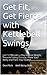 Get Fit, Get Fierce with Kettlebell Swings by Don Fitch