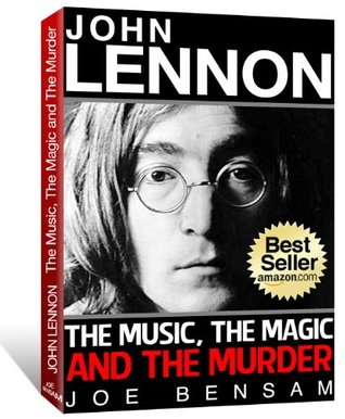 John Lennon Biography: The Music, The Magic & The Murder (Kindle Edition)