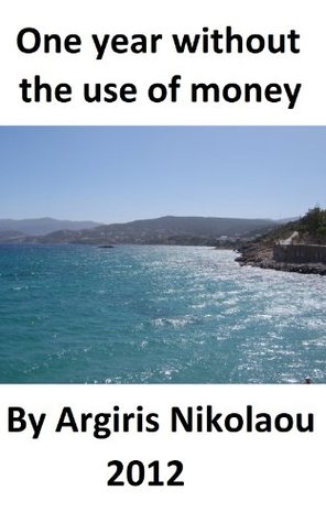 One year without the use of money (Kindle Edition)