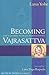 Becoming Vajrasattva by Lama Thubten Yeshe Becoming Vajrasattva by Lama Thubten Yeshe