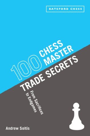 100 Chess Master Trade Secrets: From Sacrifices to Endgames (Kindle Edition)