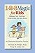 1-2-3 Magic for Kids by Thomas W. Phelan 1-2-3 Magic for Kids by Thomas W. Phelan