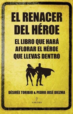 El renacer del héroe (Biblioteca de desarrollo personal) (Spanish Edition)