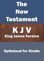 The New Testament of the Holy Bible (KJV), with Search Every Verse Navigation, Optimized for E-Readers