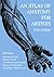 An Atlas of Anatomy for Artists: 189 Plates: Enlarged Revised Edition with 85 New Plates from Leonardo, Rubens, Michelangelo, Muybridge, Vesalius, et al. (Dover Anatomy for Artists)