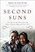 Second Suns: Two Doctors and Their Amazing Quest to Restore Sight and Save Lives