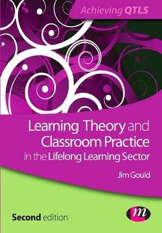 Learning Theory and Classroom Practice in the Lifelong Learning Sector (Achieving QTLS Series Book 1555)