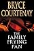The Family Frying Pan by Bryce Courtenay