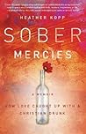 Sober Mercies: How Love Caught Up with a Christian Drunk Book cover for Sober Mercies: How Love Caught Up with a Christian Drunk