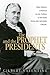 The Prophet and the Presidents