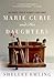 Marie Curie and Her Daughters: The Private Lives of Science's First Family (MacSci)