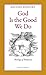God Is the Good We Do: Theology of Theopraxy