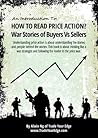 An Introduction to: How To Read Price Action? War Stories of Buyers Vs Sellers