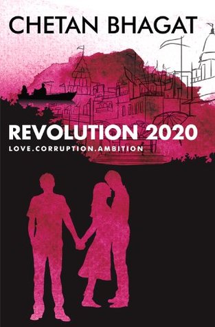 Revolution 2020 Love Corruption Ambition By Chetan Bhagat