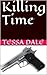 Killing Time by Tessa Dale Killing Time by Tessa Dale