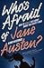 Who's Afraid of Jane Austen? How to Really Talk About Books You Haven't Read