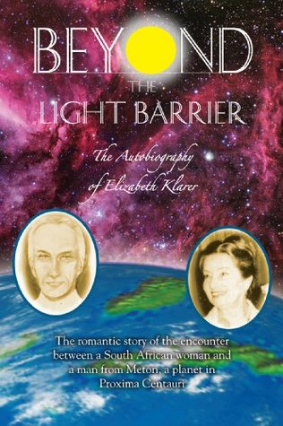 Beyond the Light Barrier: The Autobiography of Elizabeth Klarer (Kindle Edition)