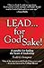 Lead . . . for God's Sake!:...
