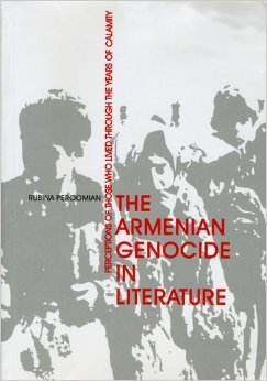 The Armenian Genocide in Literature: Perceptions of Those Who Lived Through the Years of Calamity