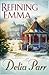 Refining Emma by Delia Parr Refining Emma by Delia Parr