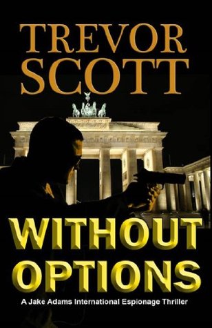 Without Options (Jake Adams International Espionage Thriller #7)
