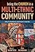 Being the Church in a Multi-Ethnic Community: why it matters and how it works