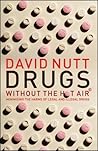 Book cover for Drugs - without the hot air: Minimising the harms of legal and illegal drugs