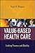 Value Based Health Care: Linking Finance and Quality