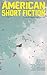 American Short Fiction (Vol...