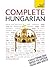 Complete Hungarian Beginner to Intermediate Book and Audio Co... by Zsuzsa Pontifex
