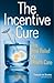 The Incentive Cure